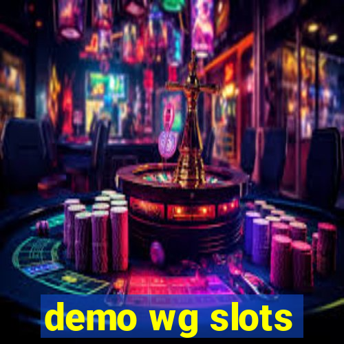 demo wg slots